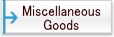 Miscellaneous Goods
